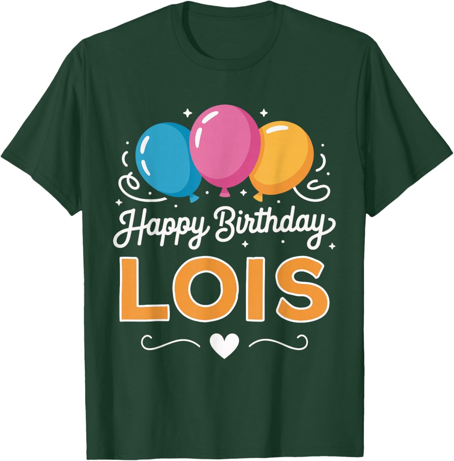 Happy Birthday Lois T-Shirt - T-Shirt | Forest