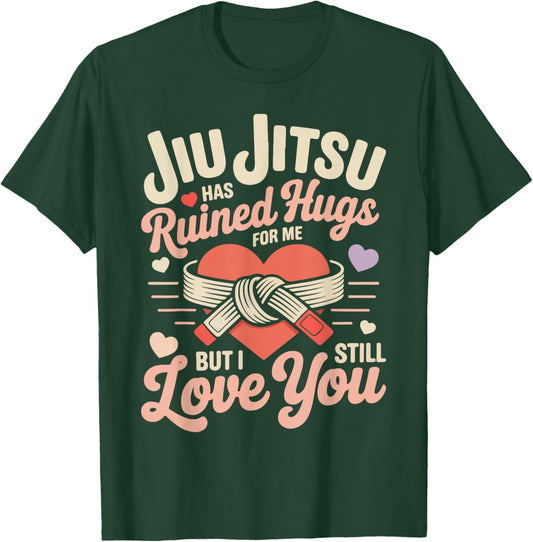 Jiu Jitsu Valentines Day Retro Vintage Jiu Jitsu Has Ruined T-Shirt - T-Shirt | Forest