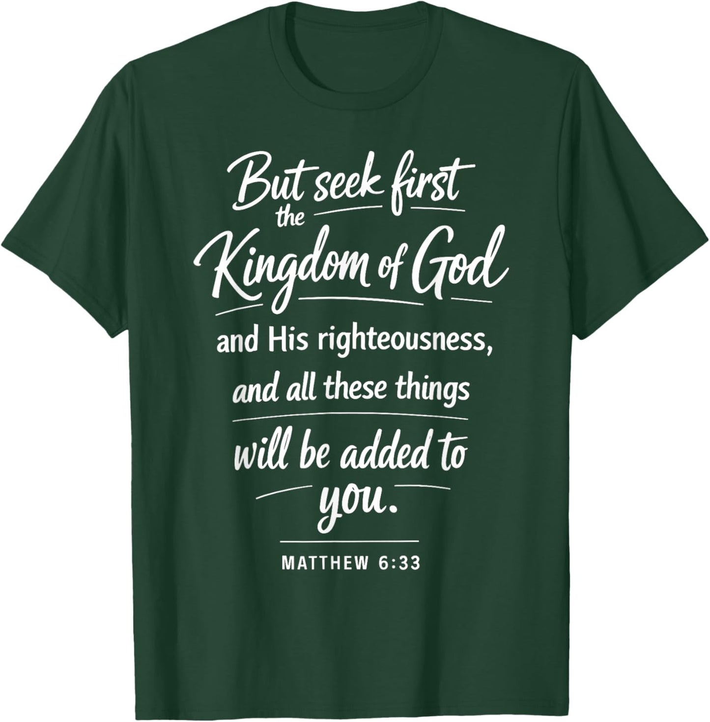 Seek First The Kingdom of God Scripture Matthew 6:33 Prayer T-Shirt - T-Shirt | Forest