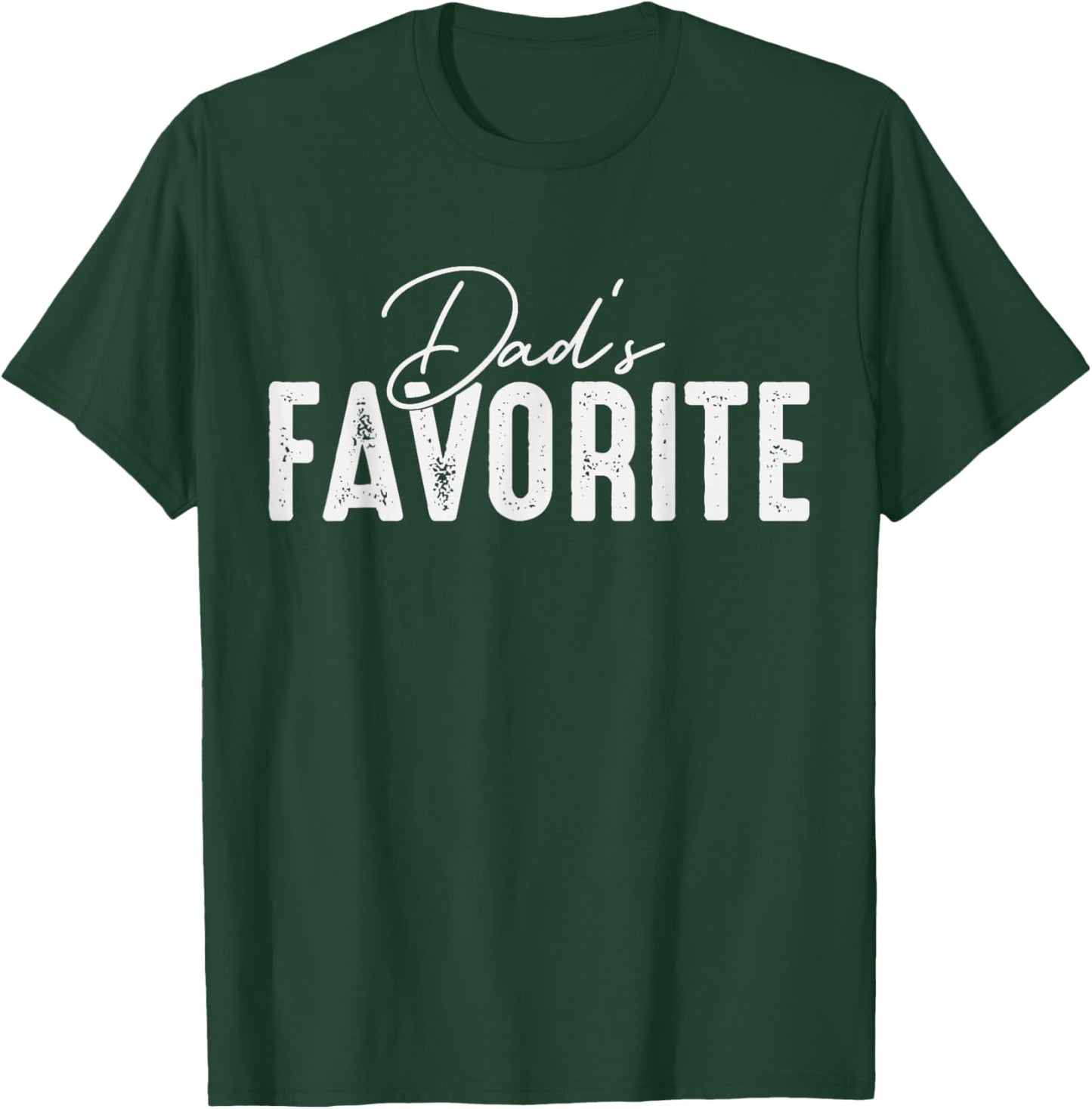 Dads Favorite Son & Daughter I'm Dad's Favorite T-Shirt - T-Shirt | Forest