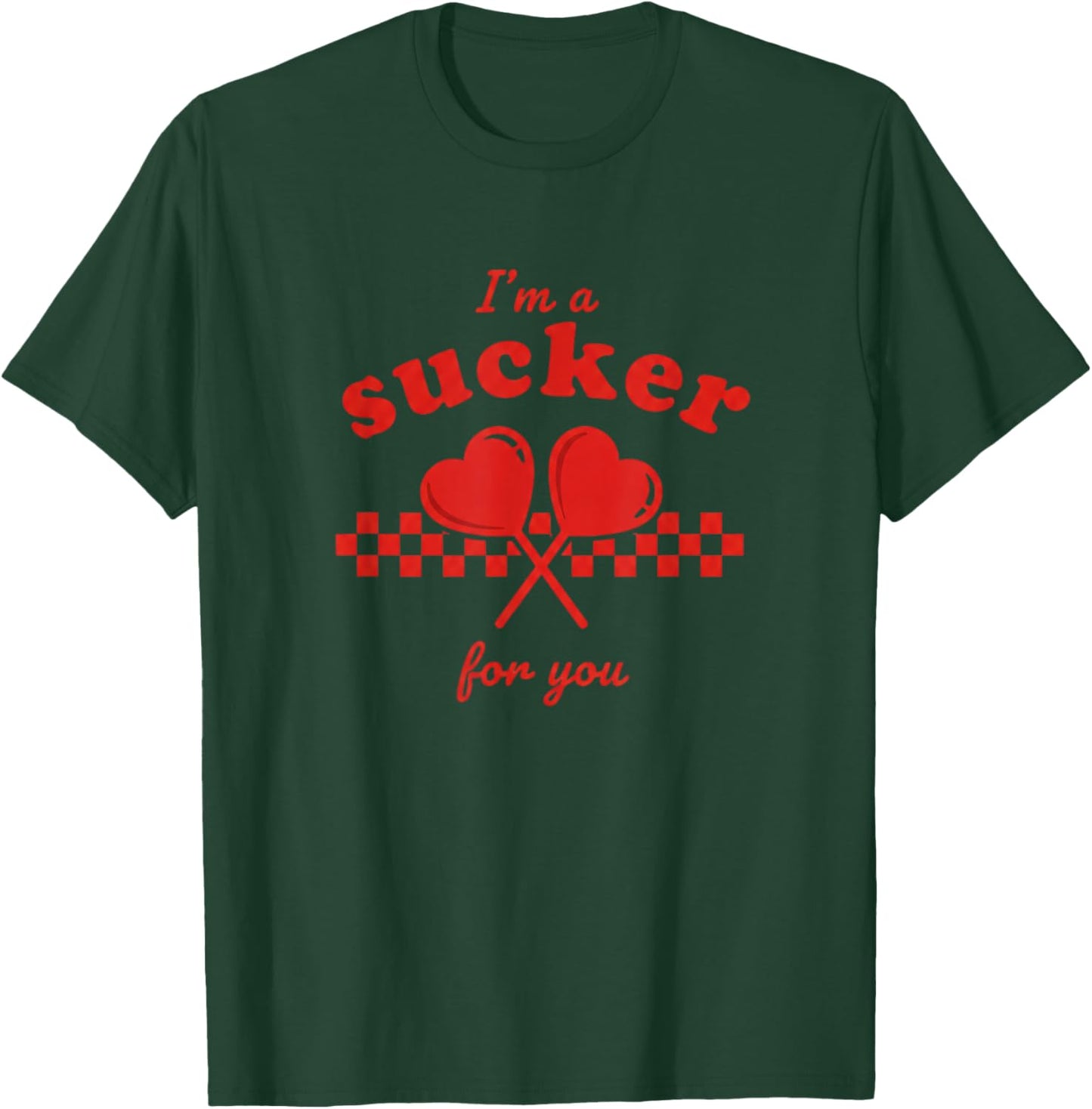 Valentine's Day I'm A Sucker for You Candy Heart Lollipop T-Shirt - T-Shirt | Forest
