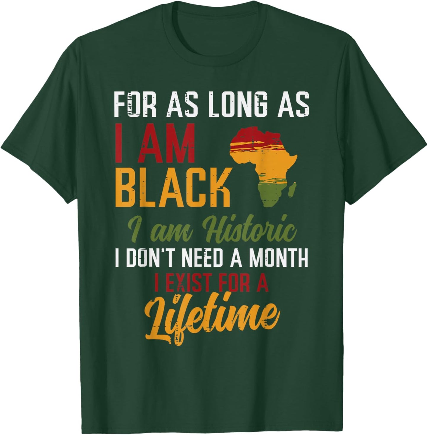 for As Long I Am Black Im Historic African Men Women Kids T-Shirt - T-Shirt | Forest