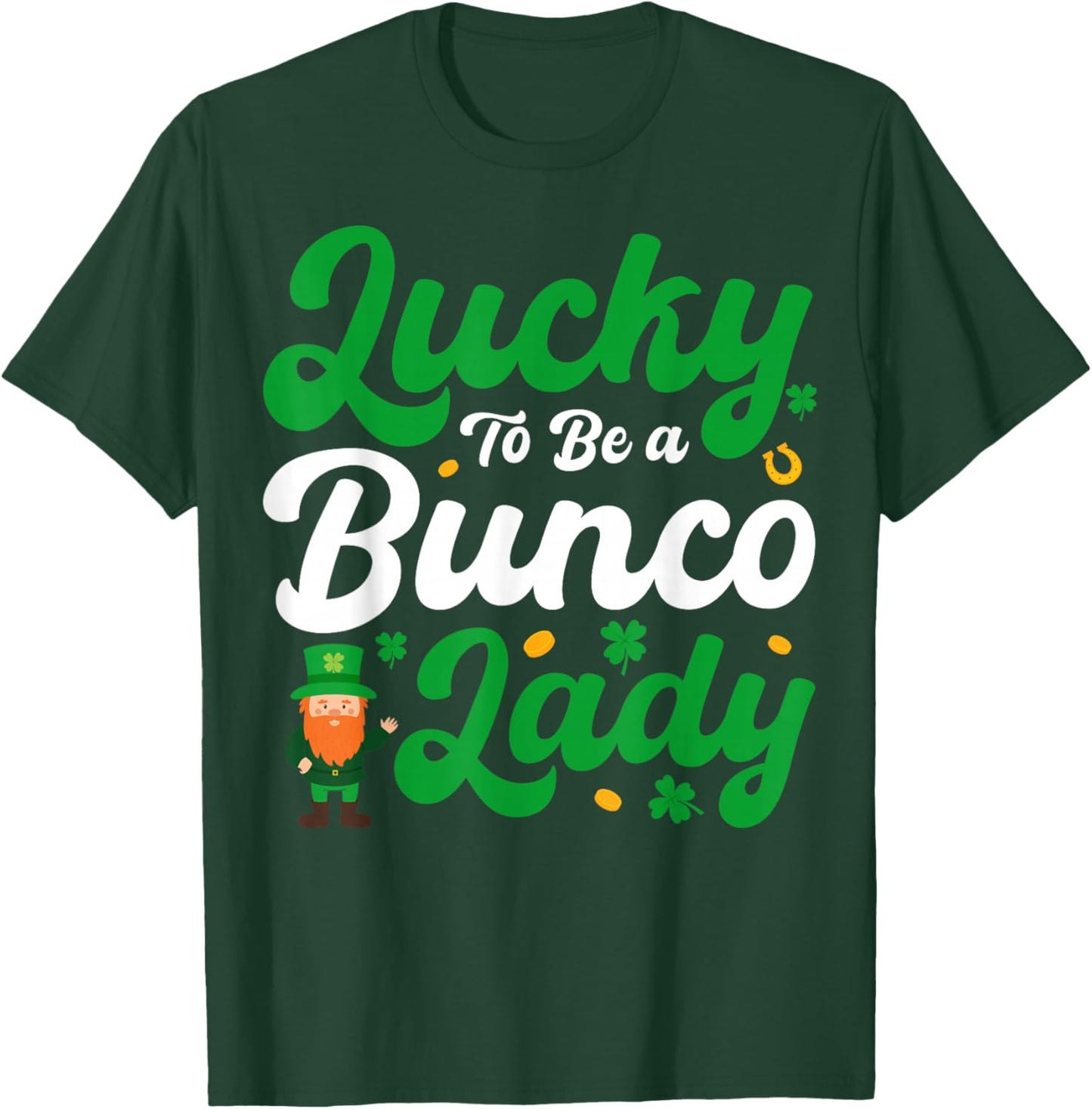 Lucky to Be a Bunco Lady - Leprechaun St Patricks Day T-Shirt - T-Shirt | Forest