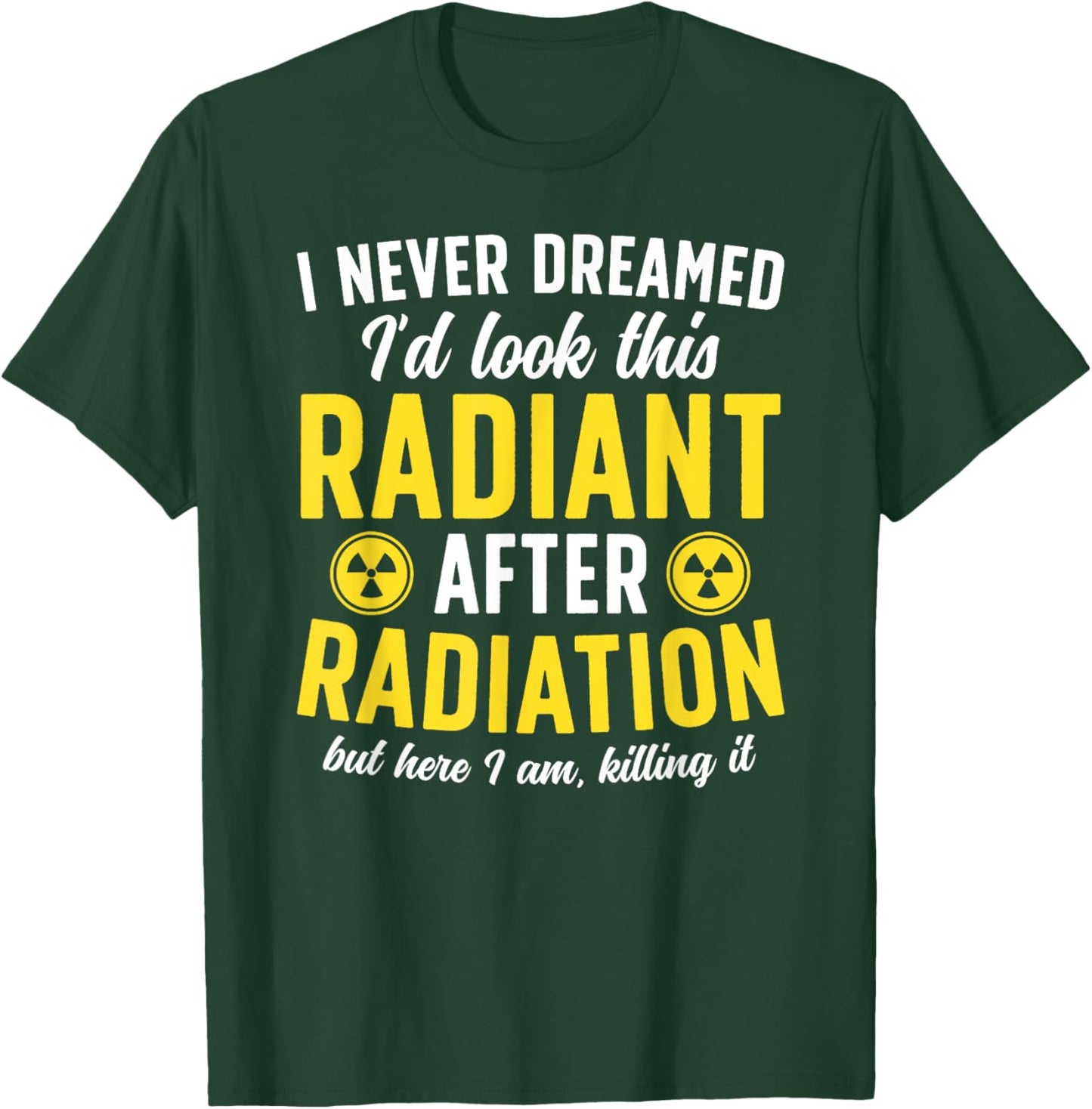 Last Day of Radiation Funny End of Radiation Survivor T-Shirt - T-Shirt | Forest
