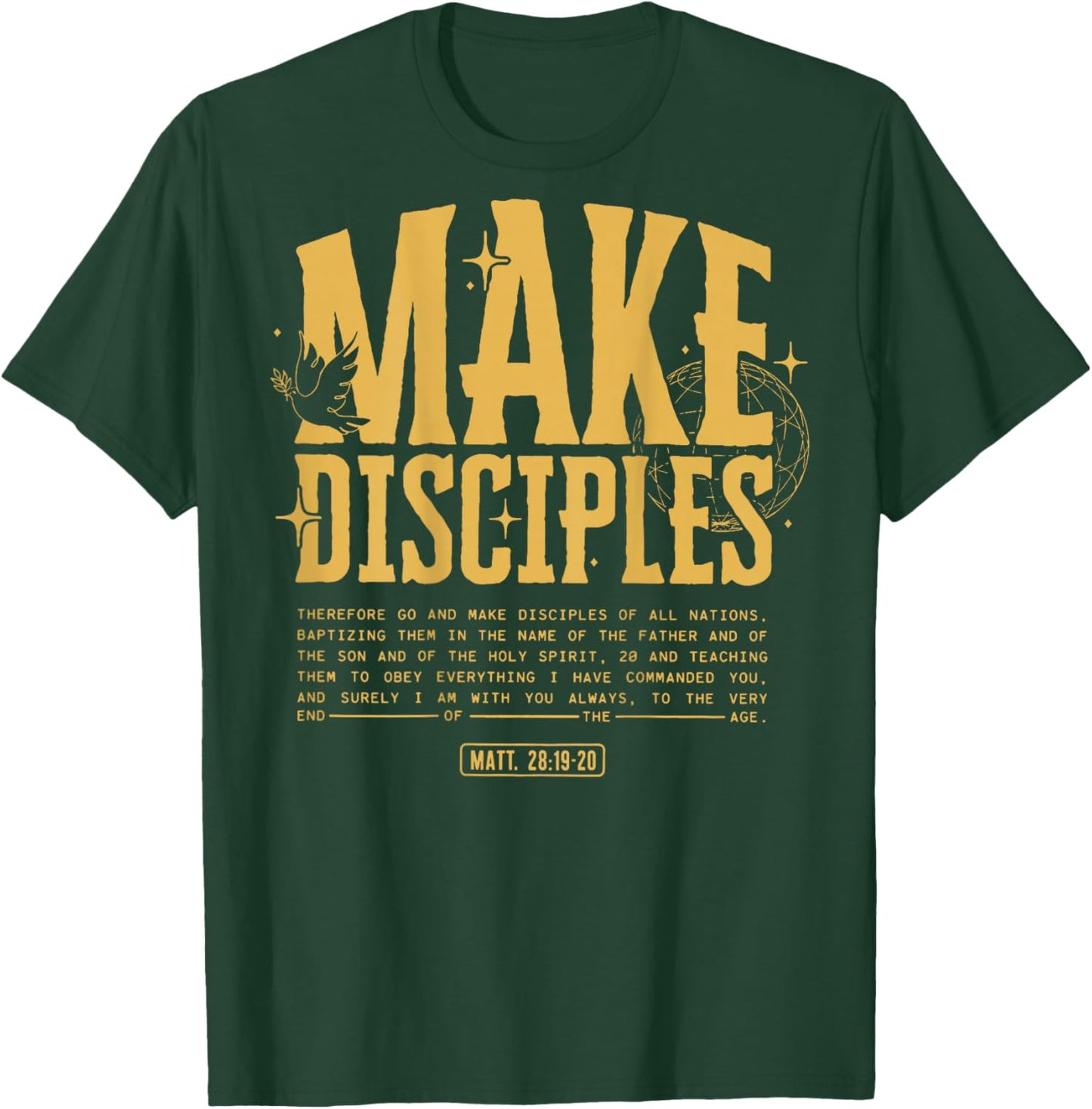 Matthew 28:19-20 Make Disciples Christian Bible (On Back) T-Shirt - T-Shirt | Forest