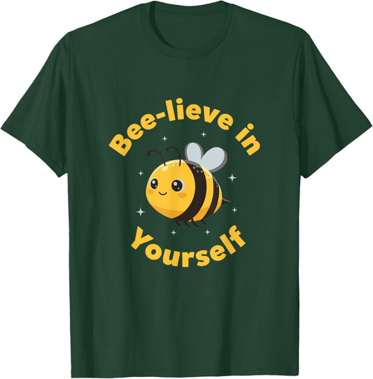 Bee Believe in Yourself Motivational Quote for Students T-Shirt - T-Shirt | Forest