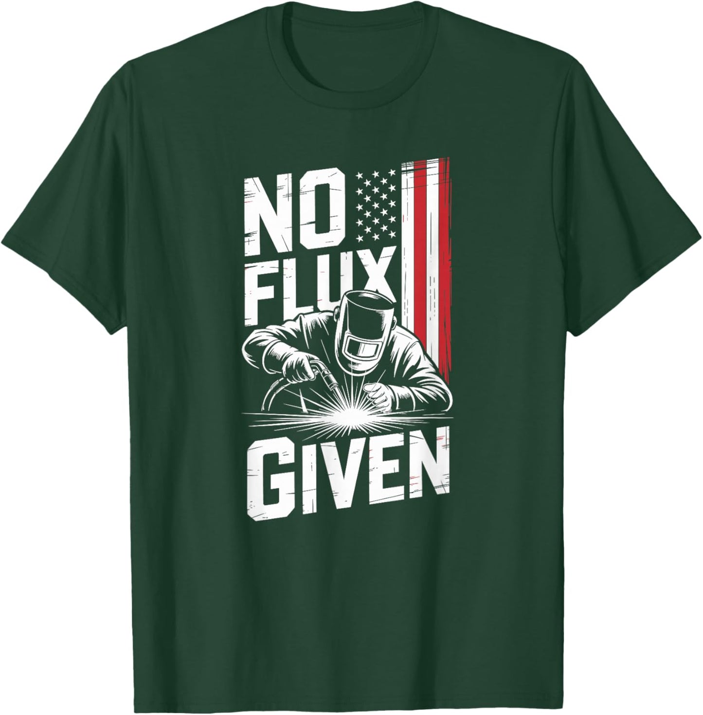 No Flux Given Vintage Slogan for American Welders T-Shirt - T-Shirt | Forest