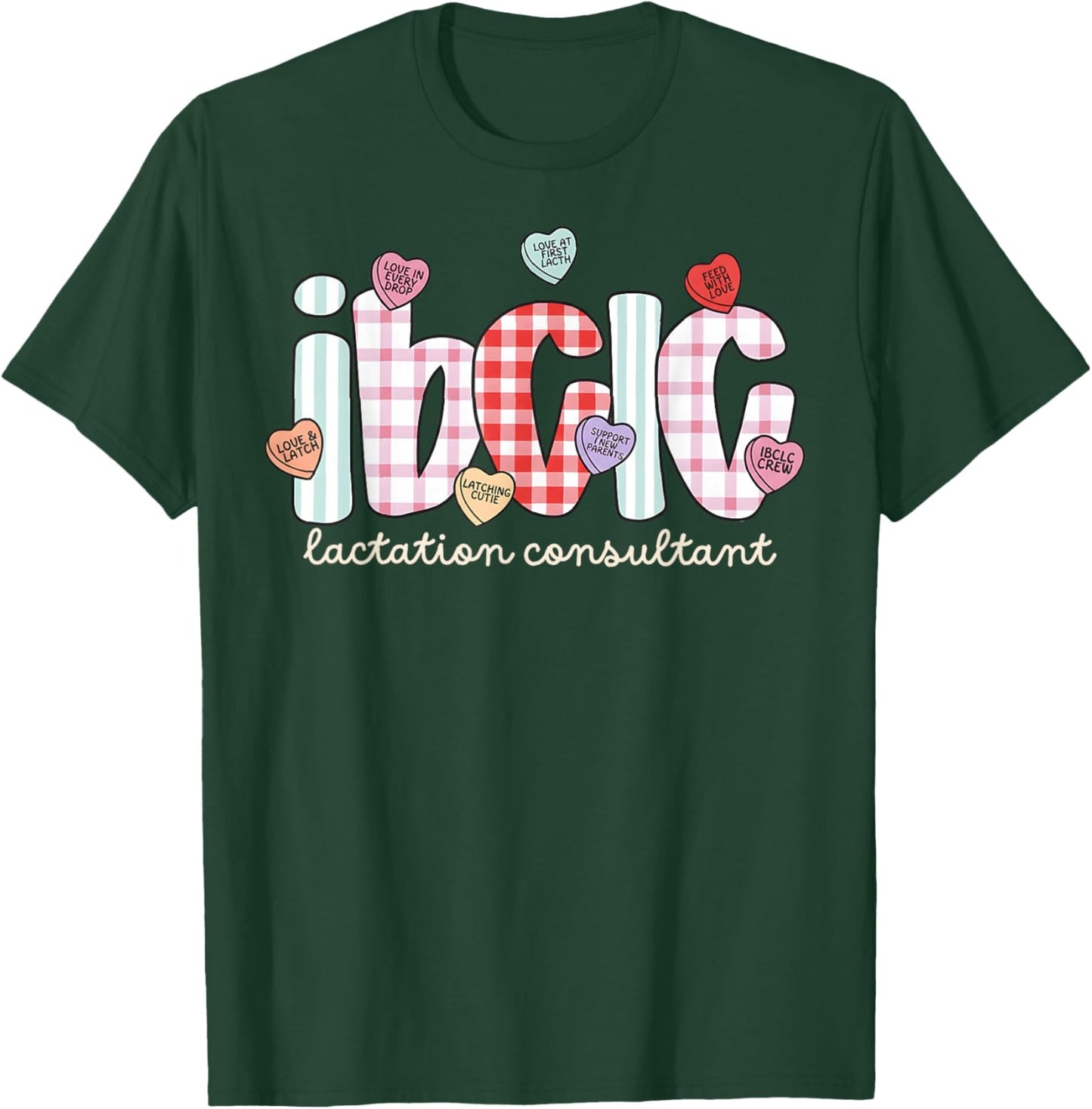Ibclc Valentine S Day Lactation Consultant V-Day Hearts Work T-Shirt - T-Shirt | Forest
