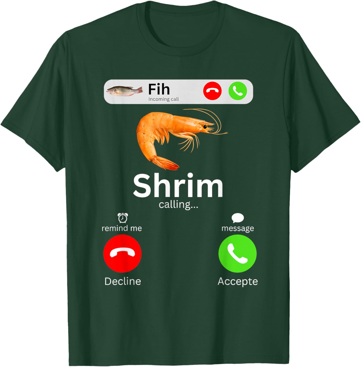 Shrim Calling Funny Meme Fih Incoming Call Misspelled Shrimp T-Shirt - T-Shirt | Forest