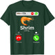 Shrim Calling Funny Meme Fih Incoming Call Misspelled Shrimp T-Shirt - T-Shirt | Forest