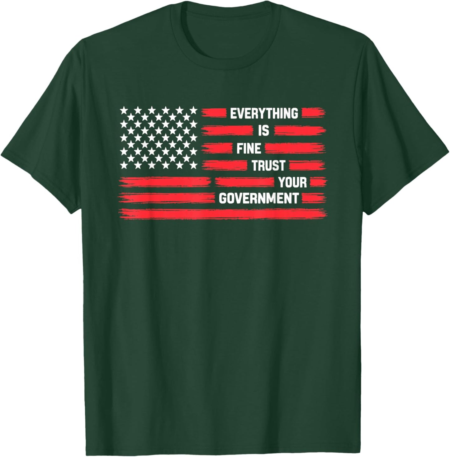 Vintage Everything is Fine Trust Your Government Political T-Shirt - T-Shirt | Forest