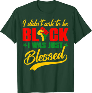 I Didn't Ask to Be Black Black History Month Afro Men Women T-Shirt - T-Shirt | Forest