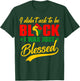 I Didn't Ask to Be Black Black History Month Afro Men Women T-Shirt - T-Shirt | Forest