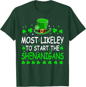 Most Likely to Start The Shenanigan St Patricks Day Shamrock T-Shirt - T-Shirt | Forest