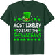 Most Likely to Start The Shenanigan St Patricks Day Shamrock T-Shirt - T-Shirt | Forest