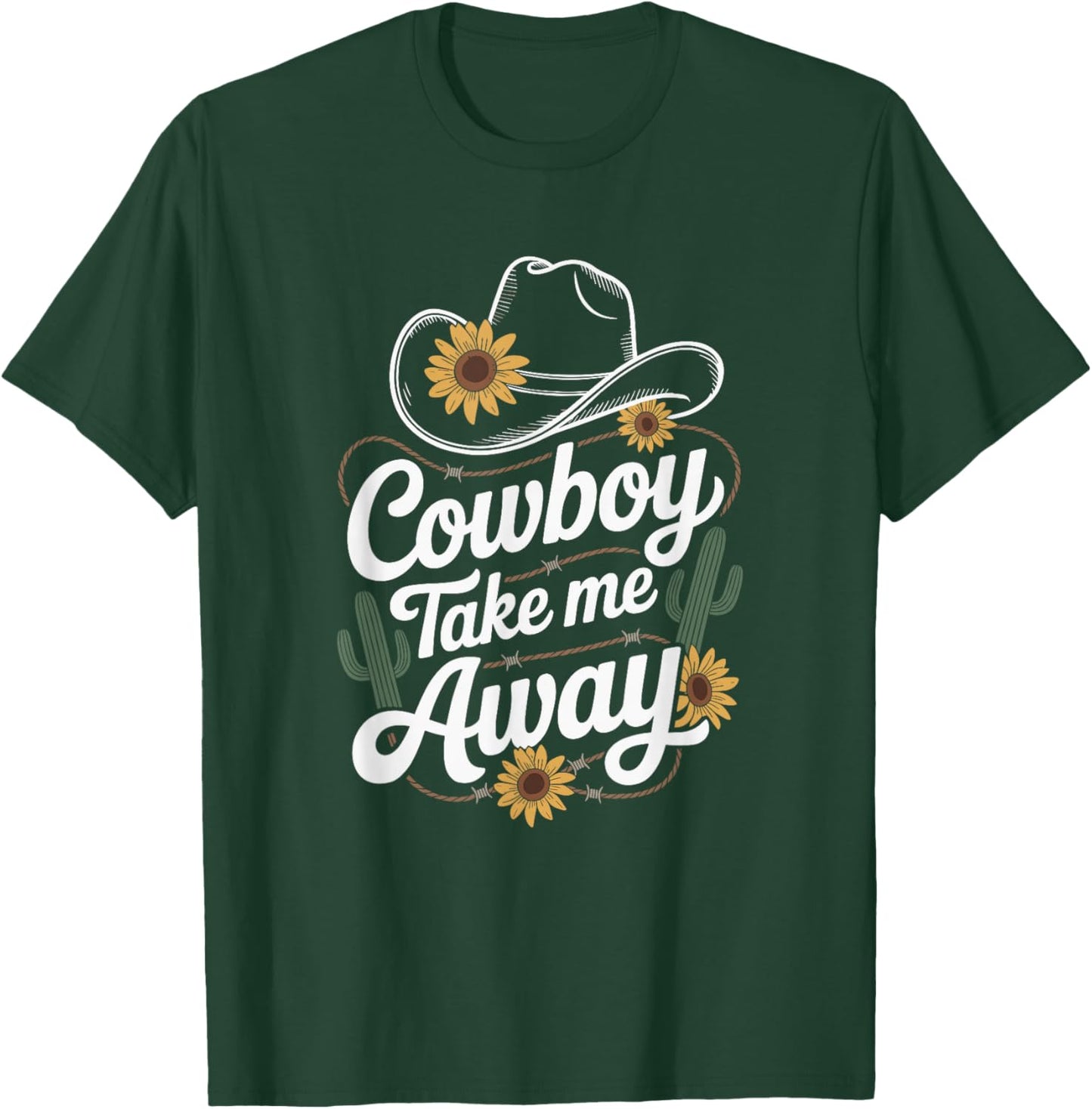 Cowboy Take Me Away Funny Cowgirl Country Western Cowboy Hat T-Shirt - T-Shirt | Forest