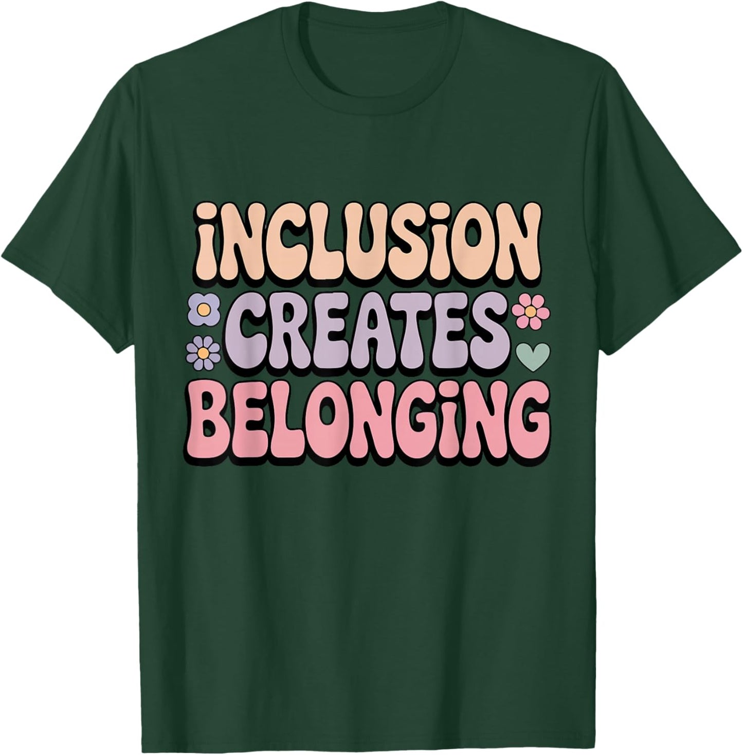 Inclusion Creates Belonging ABA Therapist Special Education T-Shirt - T-Shirt | Forest