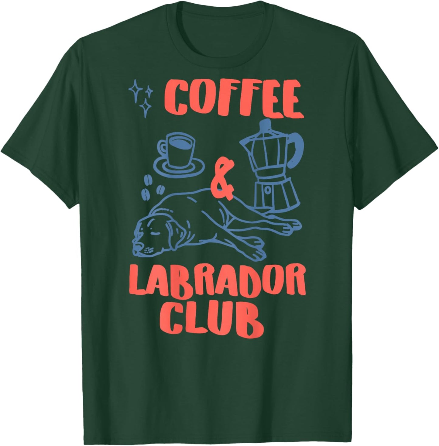 Coffee and Labrador Club Dogs Lovers Coffee Lovers T-Shirt - T-Shirt | Forest