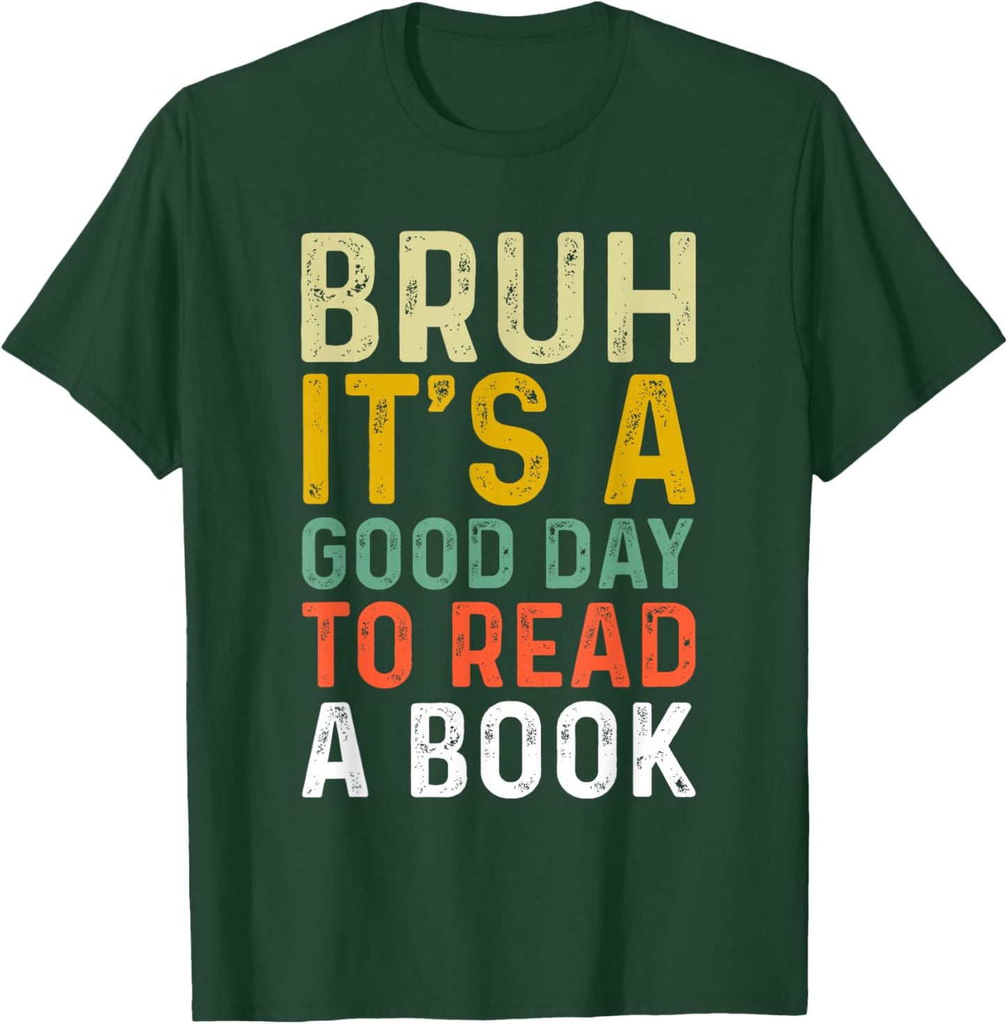 Bruh Its A Good Day to Read A Book Cool Reading Teacher Kids T-Shirt - T-Shirt | Forest