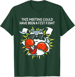This Meeting Could Have Been A Fist Fight T-Shirt - T-Shirt | Forest