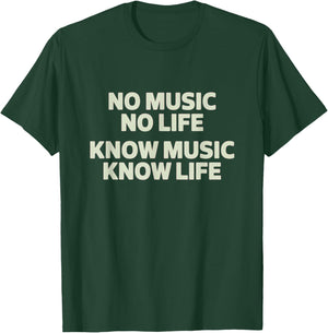 No Music, No Life – Know Music, Know Life T-Shirt - T-Shirt | Forest