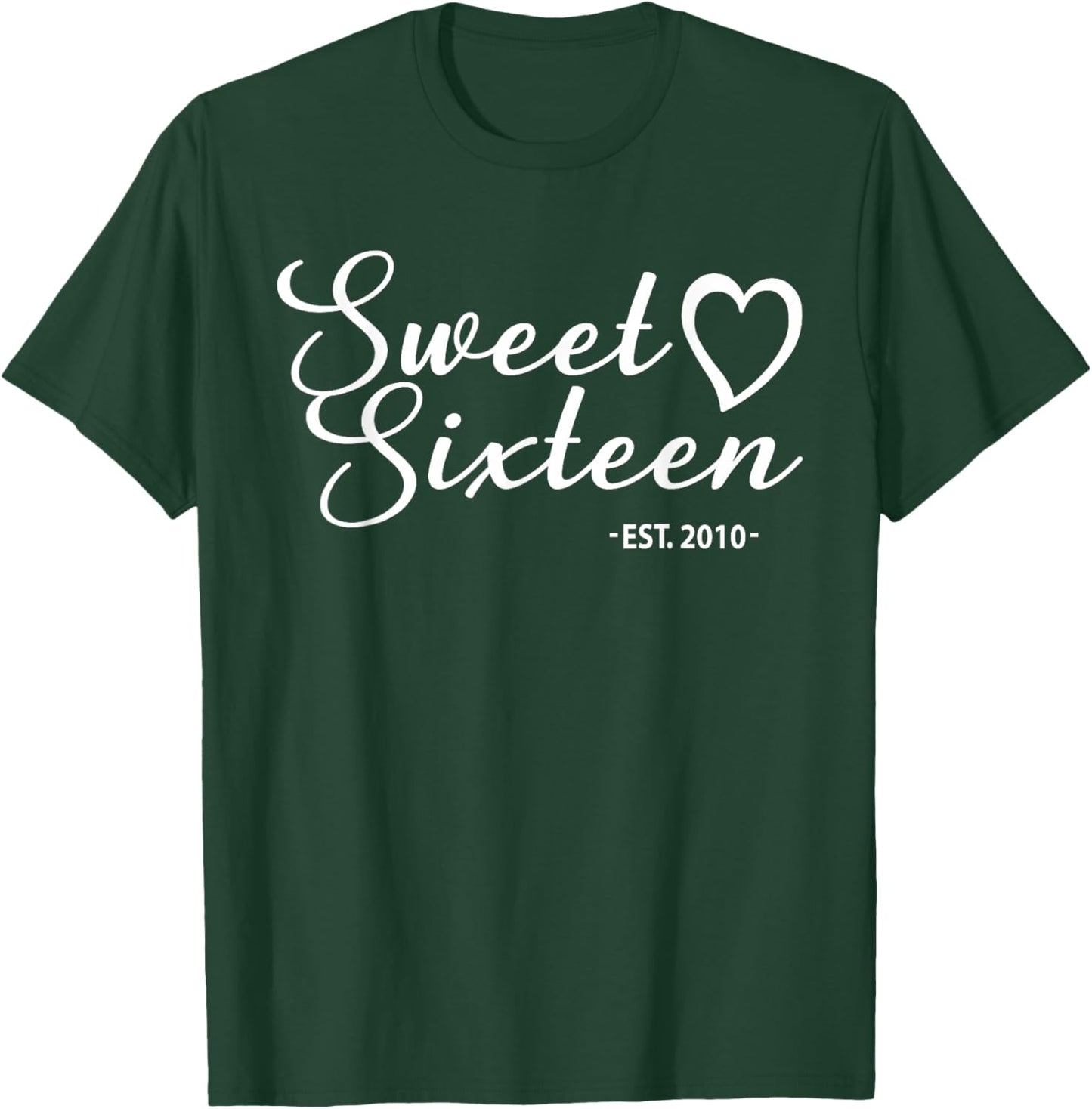 Sweet Sixteen Est. 2010 Girls 16 Years Old 16th Birthday T-Shirt - T-Shirt | Forest