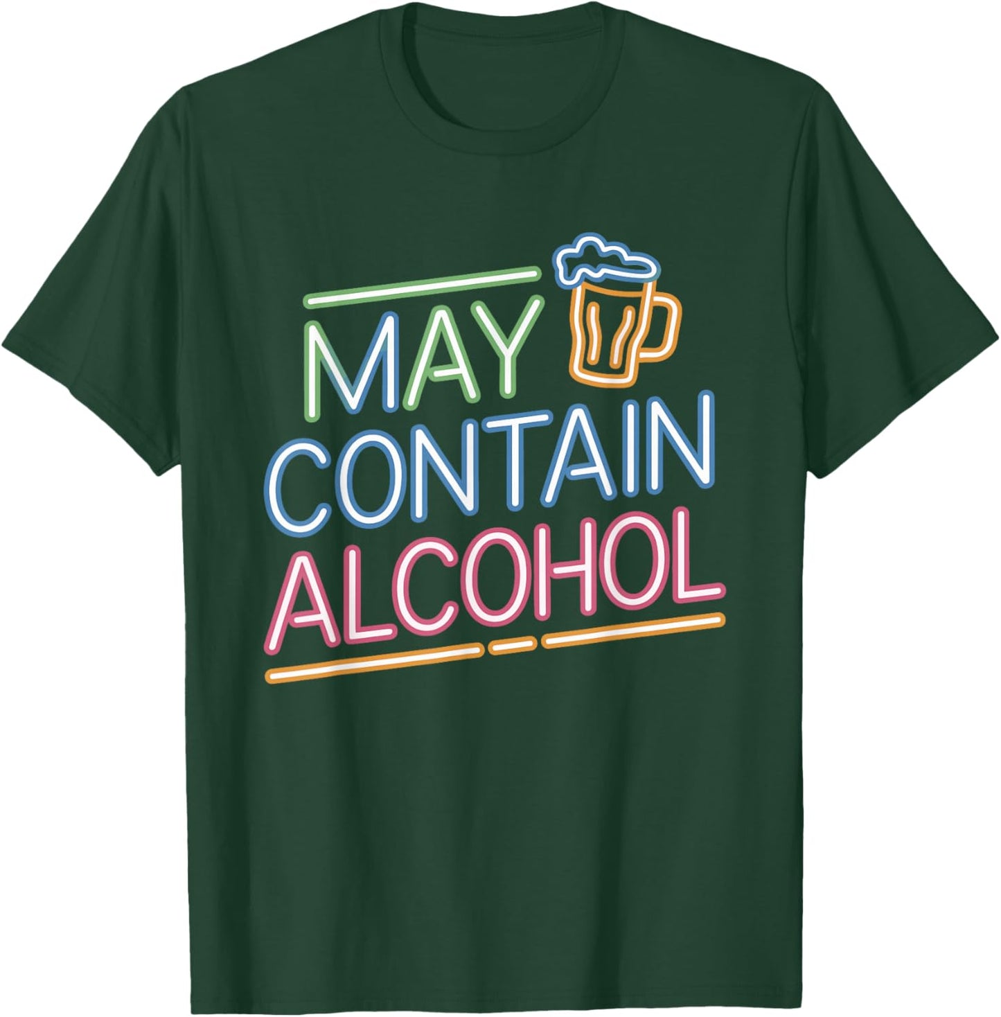May Contain Alcohol Funny Drinking Disclaimer Humor Party T-Shirt - T-Shirt | Forest