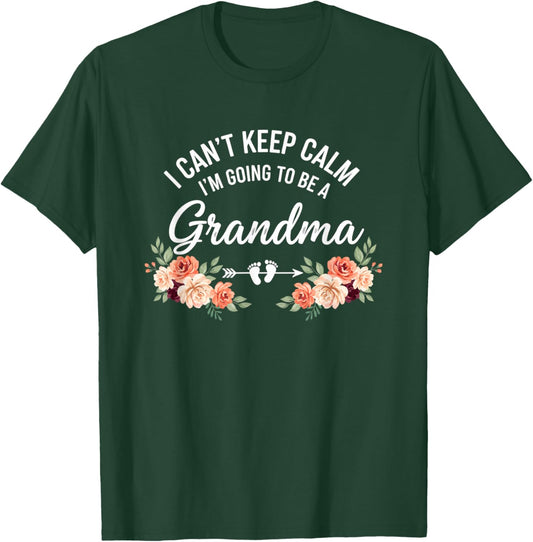 I Can't Keep Calm I'm Going to Be A Grandma Pregnancy Reveal T-Shirt - T-Shirt | Forest