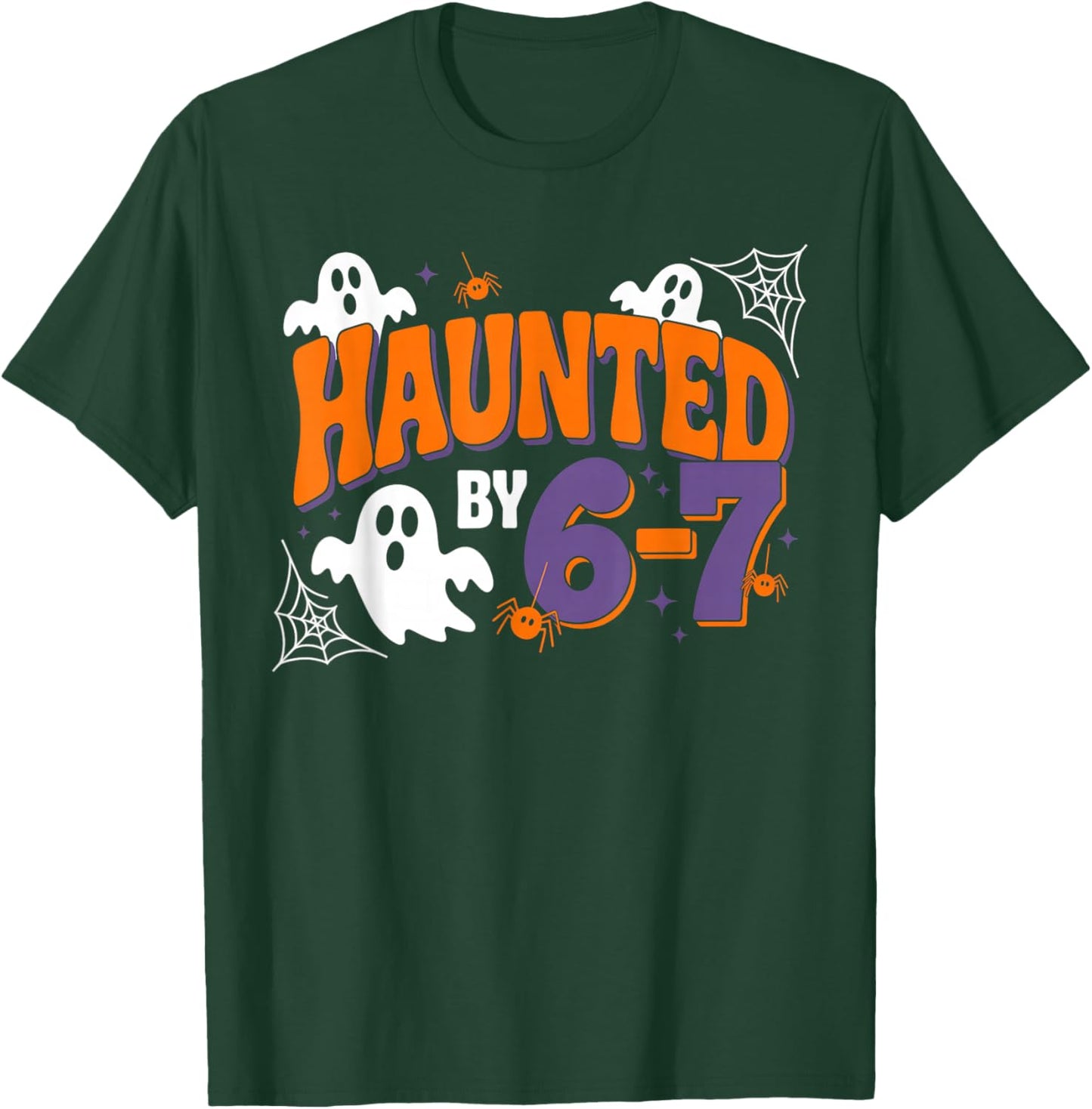 Haunted by 6 7 T-Shirt - T-Shirt | Forest
