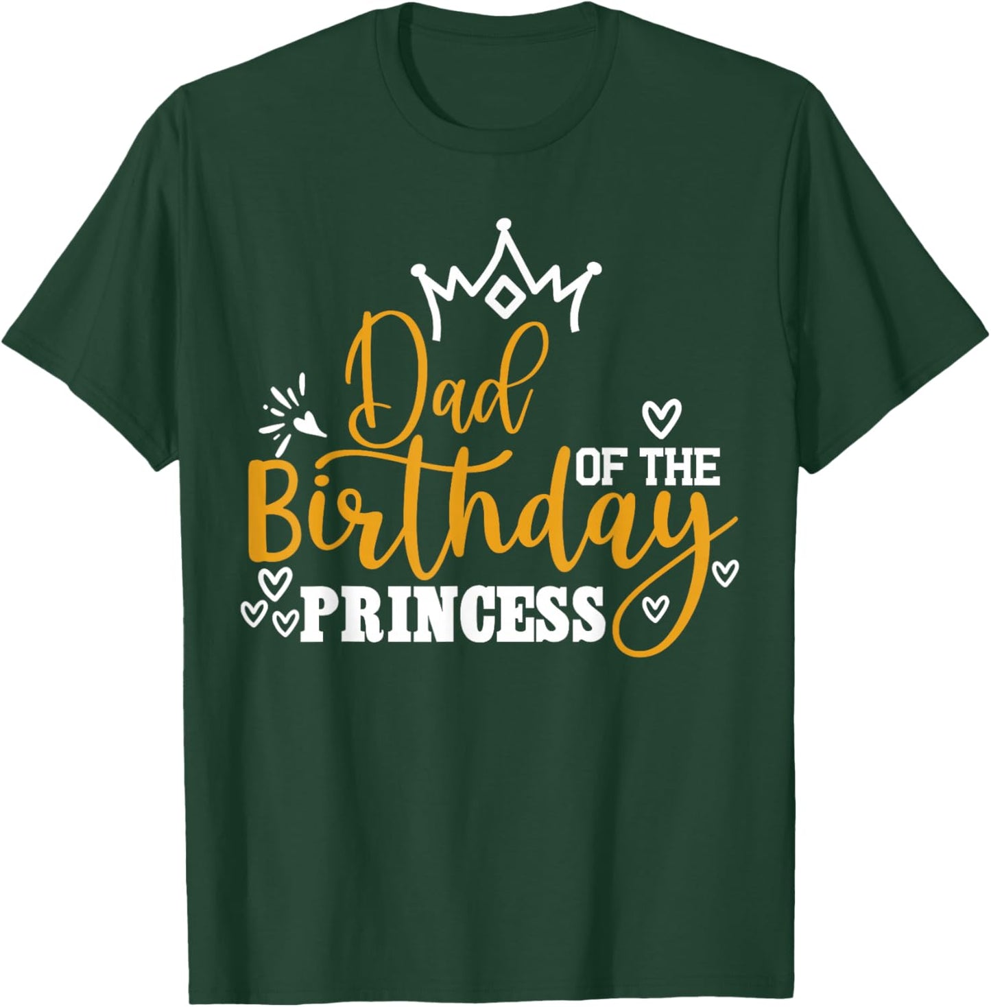 Dad of The Birthday Princess Funny Birthday Crew Team T-Shirt - T-Shirt | Forest