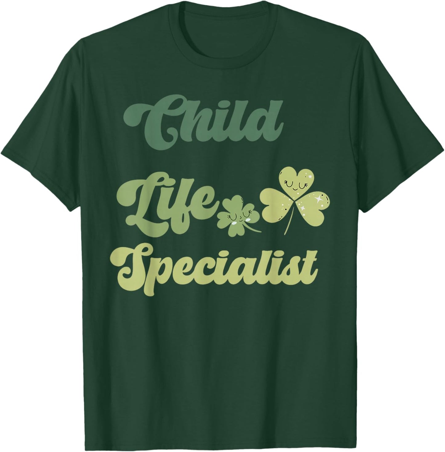 Cute Child Life Specialist St Patricks Day CCLS CLS Shamrock T-Shirt - T-Shirt | Forest