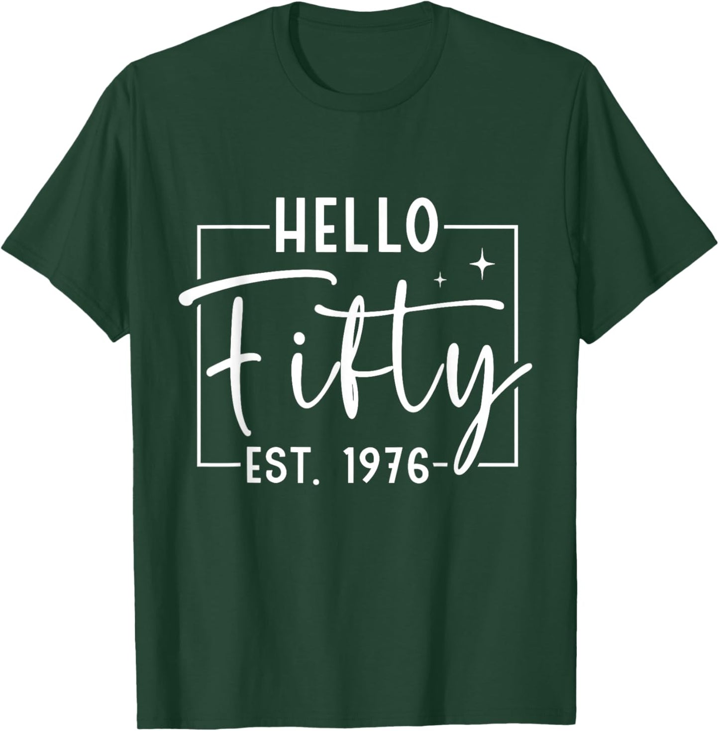Hello Fifty Est 1976 50 Years Old 50th Birthday T-Shirt - T-Shirt | Forest