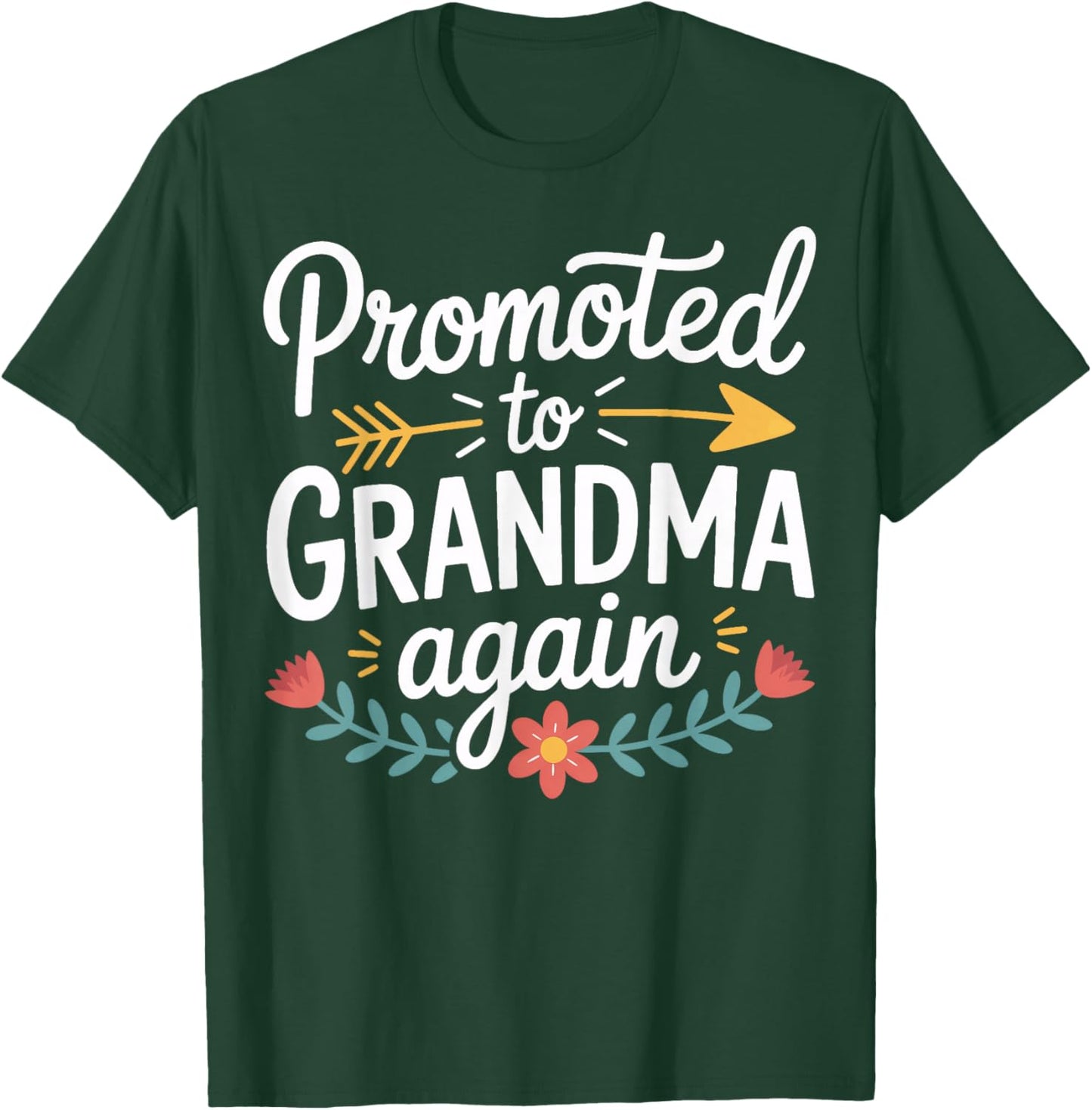 Funny Promoted to Grandma Again Baby Announcement T-Shirt - T-Shirt | Forest