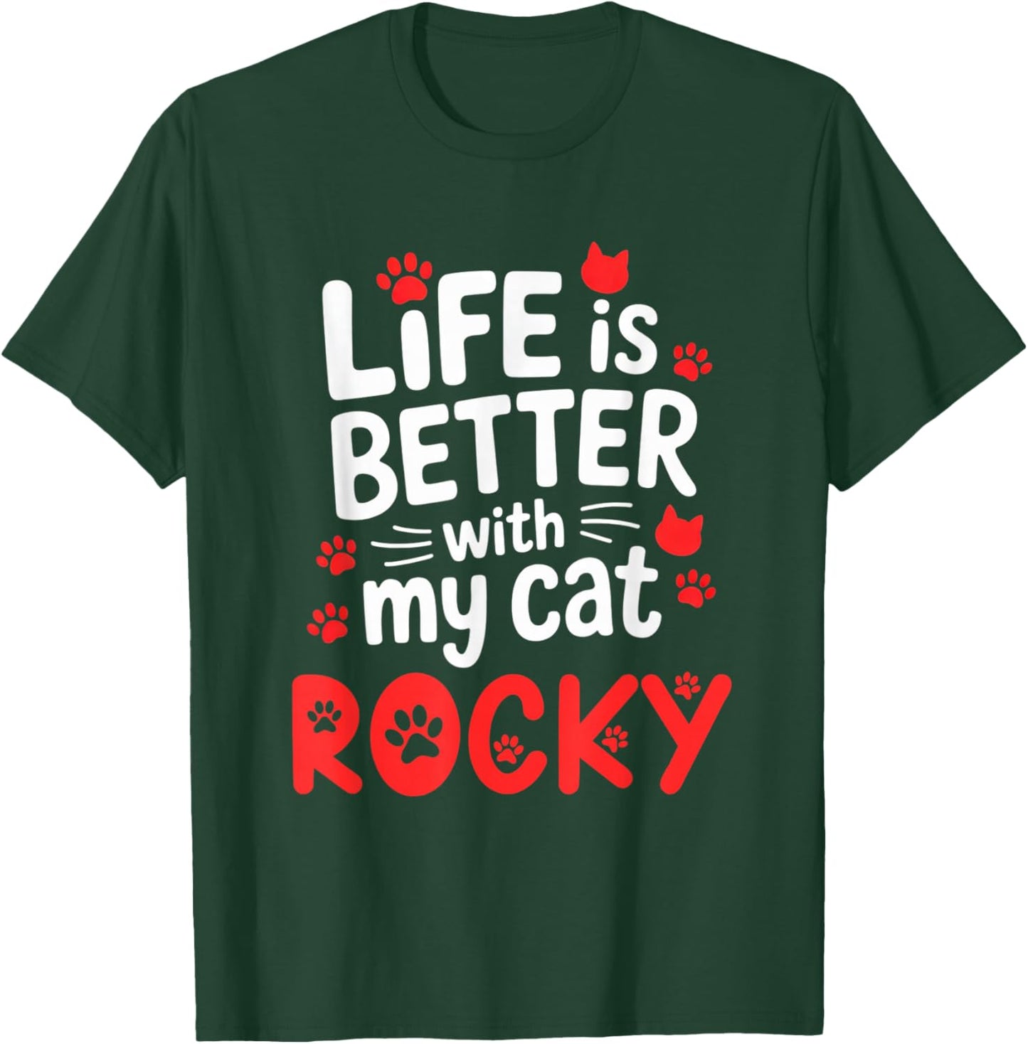 Cat Name Rocky Life is Better with My Cat Rocky T-Shirt - T-Shirt | Forest