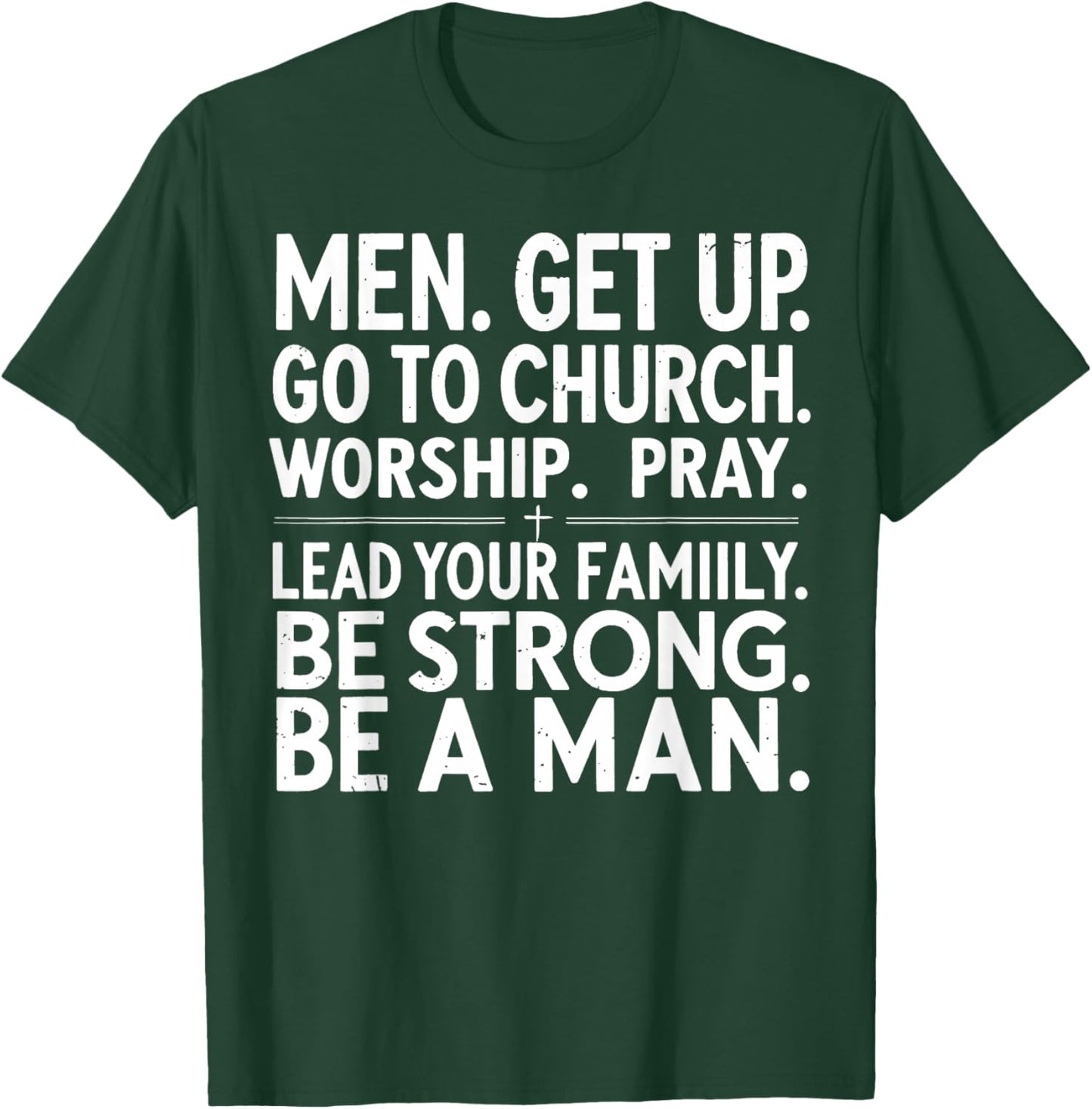 Men Get Up Go to Church Worship Pray Lead Your Family T-Shirt - T-Shirt | Forest