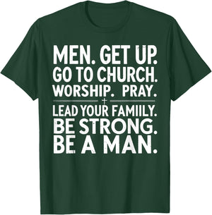 Men Get Up Go to Church Worship Pray Lead Your Family T-Shirt - T-Shirt | Forest