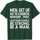 Men Get Up Go to Church Worship Pray Lead Your Family T-Shirt - T-Shirt | Forest