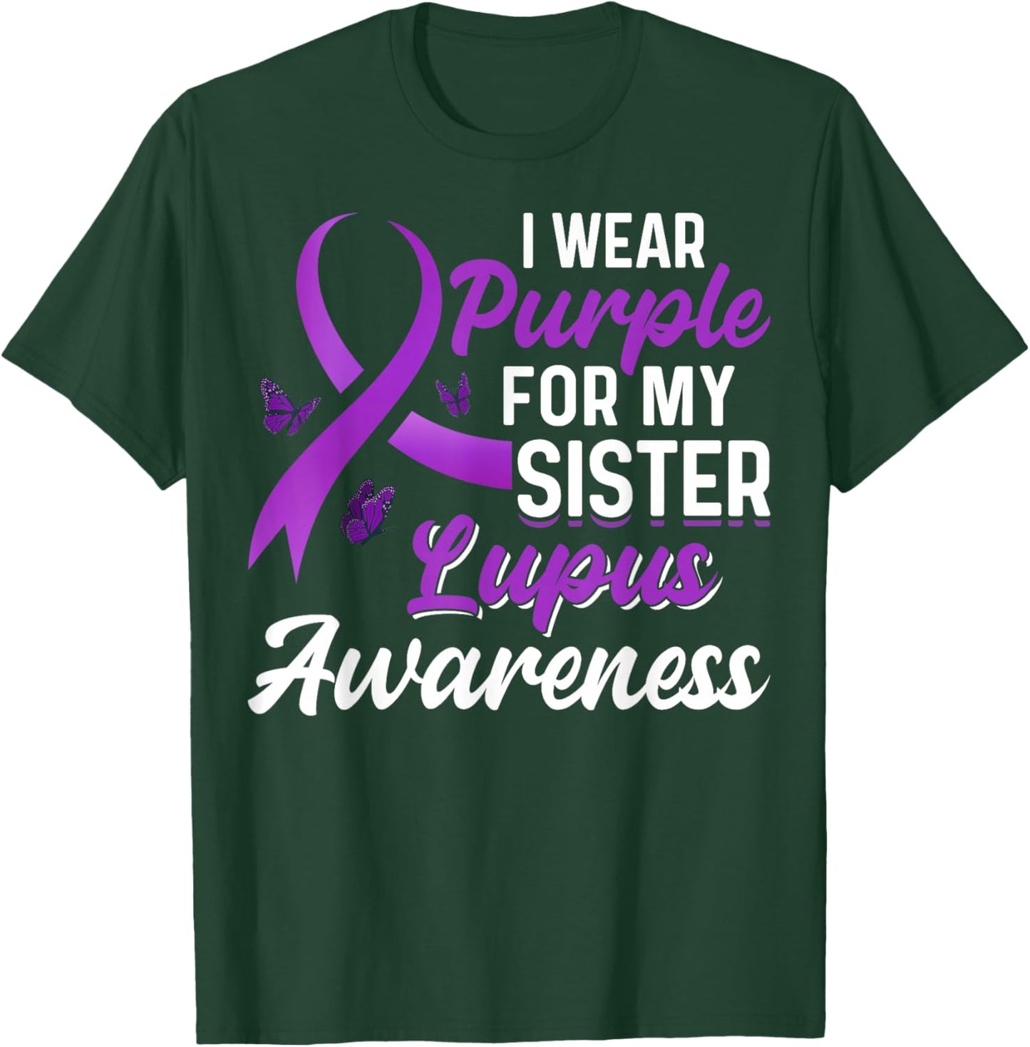 I Wear Purple for My Sister Lupus Awareness T-Shirt - T-Shirt | Forest