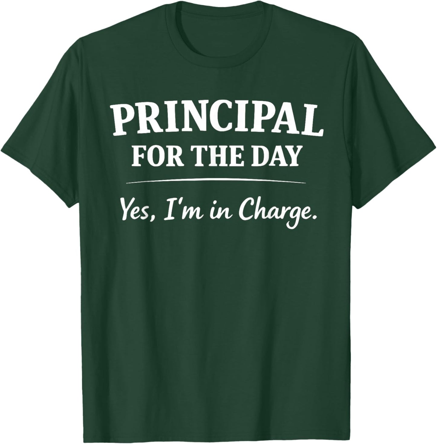 Principal for The-Day Elementary School Student Funny Kids T-Shirt - T-Shirt | Forest