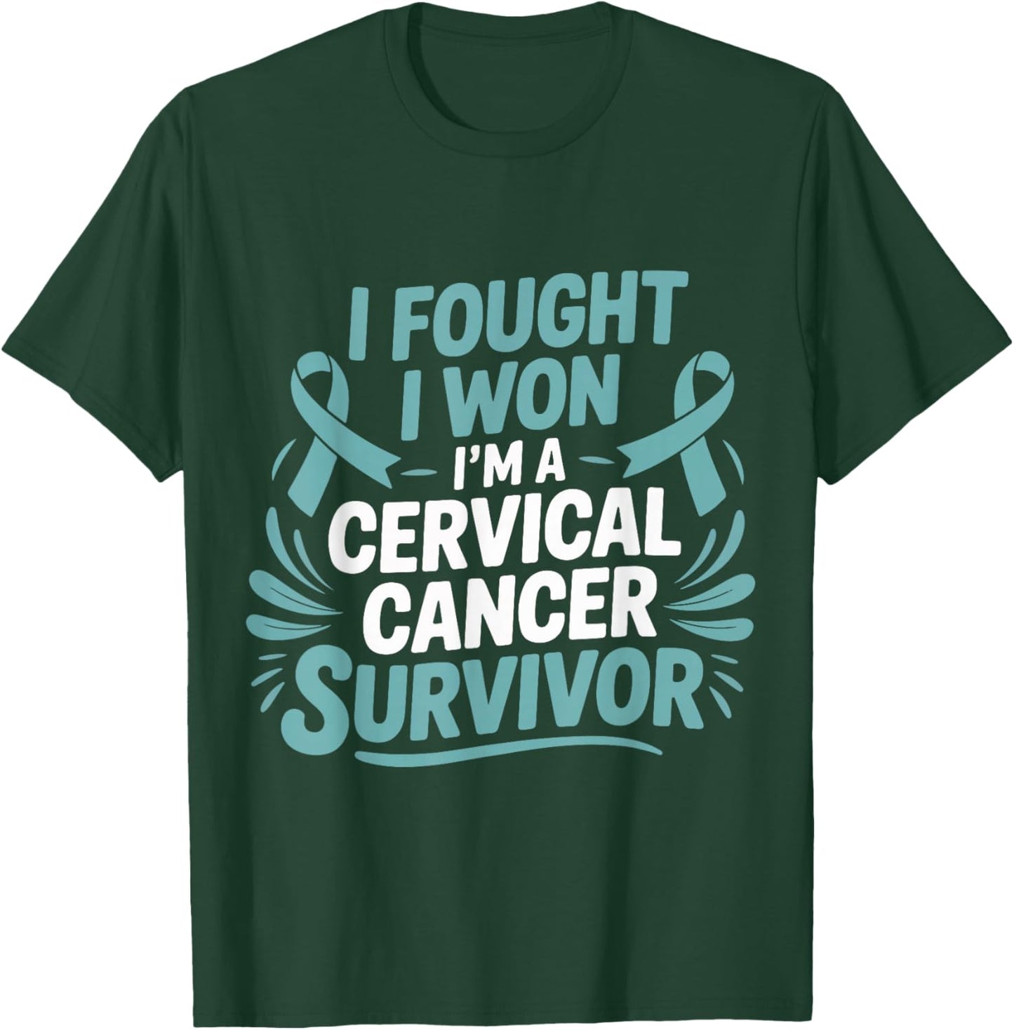 Cervical Cancer Survivor Strength Teal Ribbon Awareness T-Shirt - T-Shirt | Forest