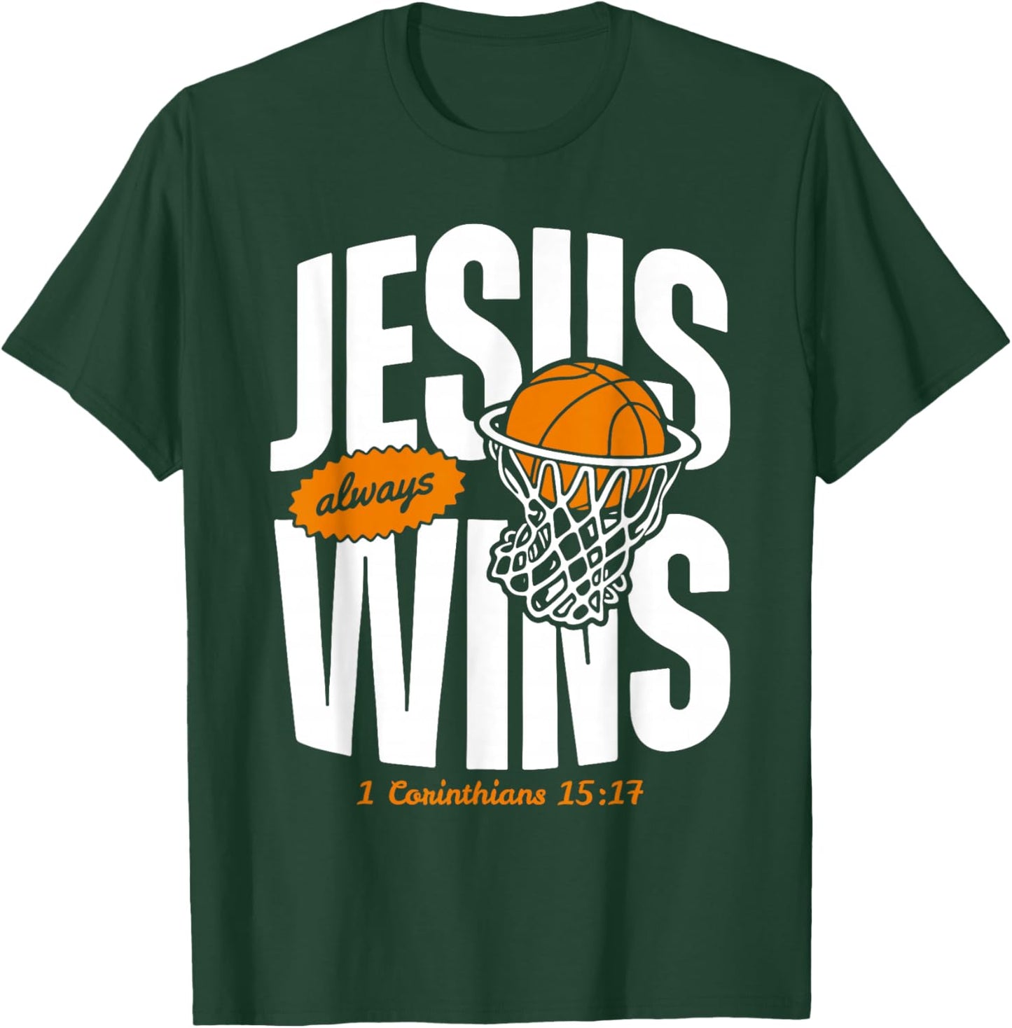 Jesus Always Wins Christian Basketball Bible Verse T-Shirt - T-Shirt | Forest