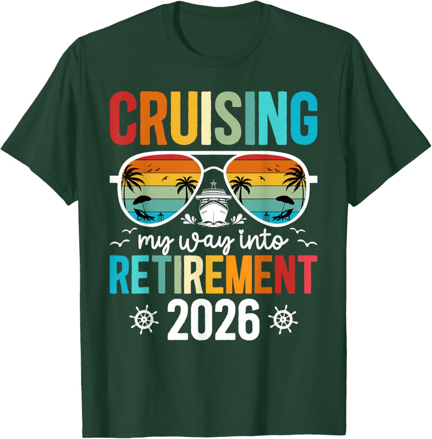 Cruising Into Retirement Cruise 2026 Retirement Cruising T-Shirt - T-Shirt | Forest