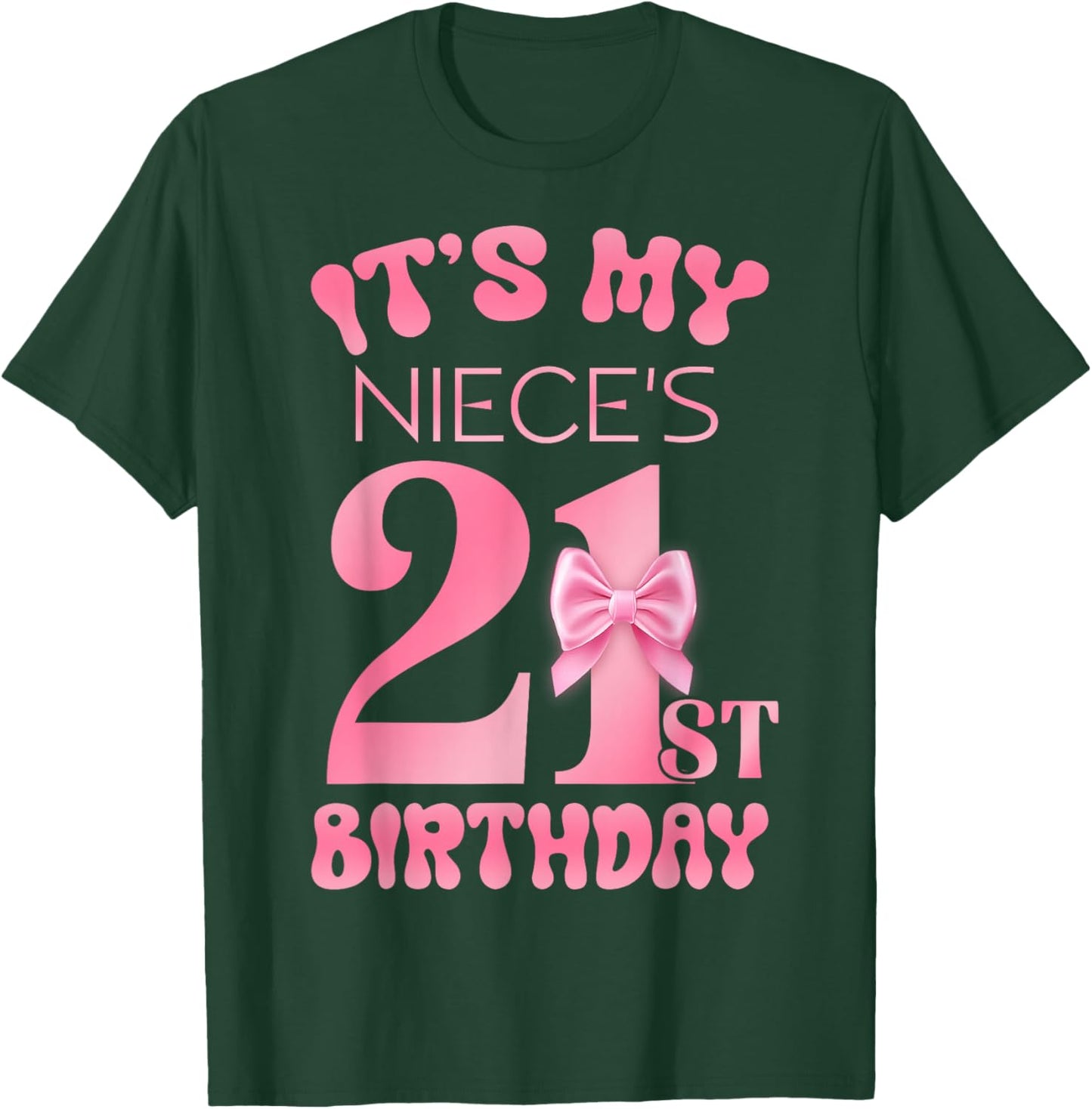 It's My Niece's 21st Birthday Girl Pink Party Themes T-Shirt - T-Shirt | Forest