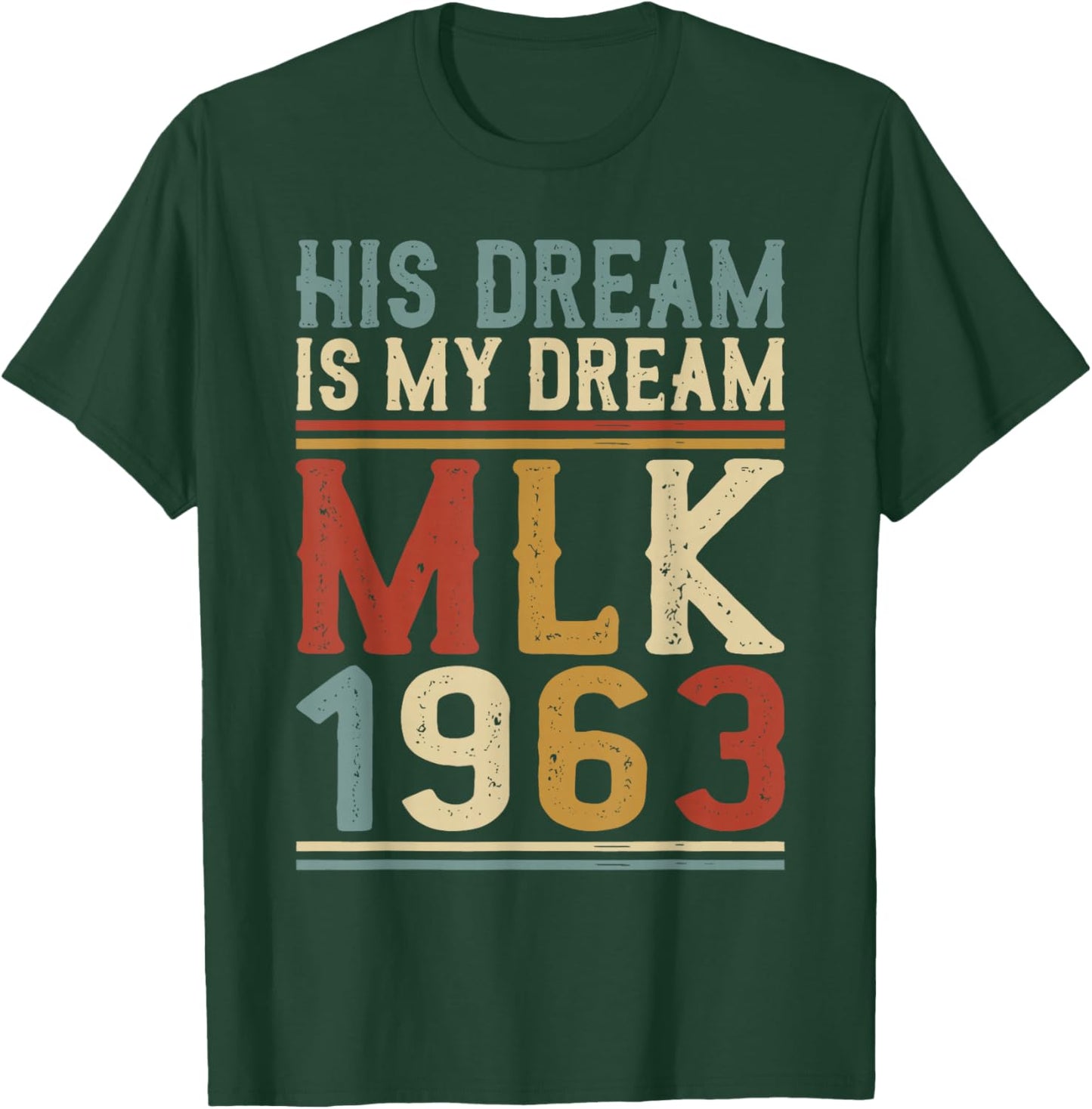 His Dream is My Dream MLK Day Black History Month T-Shirt - T-Shirt | Forest