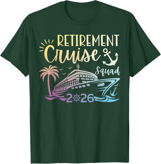 Retirement Cruise 2026 Squad Family Cruise Retiree Vacation T-Shirt - T-Shirt | Forest