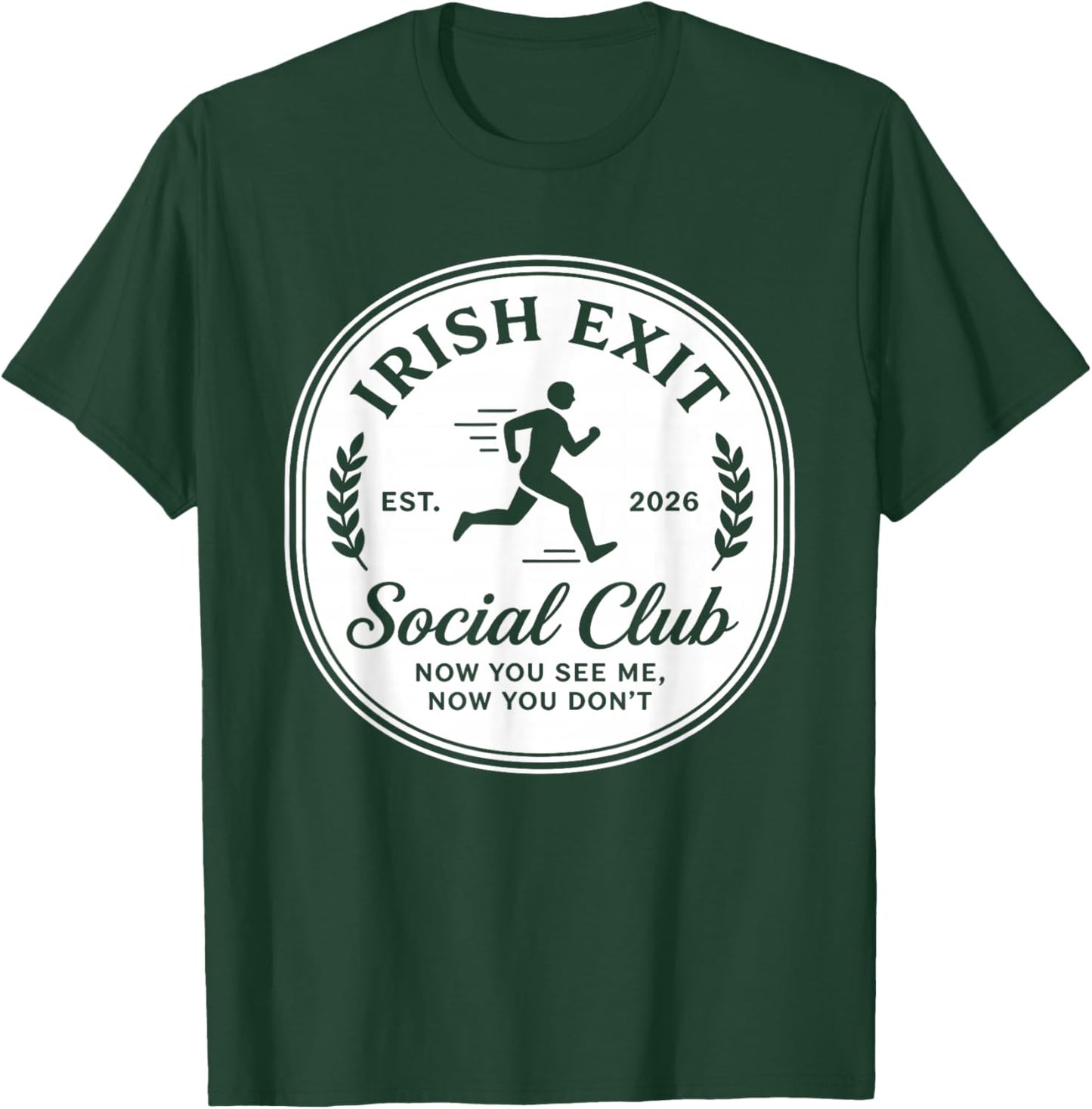 Irish Exit Social Club Now You See Me Funny Introvert Joke T-Shirt - T-Shirt | Forest