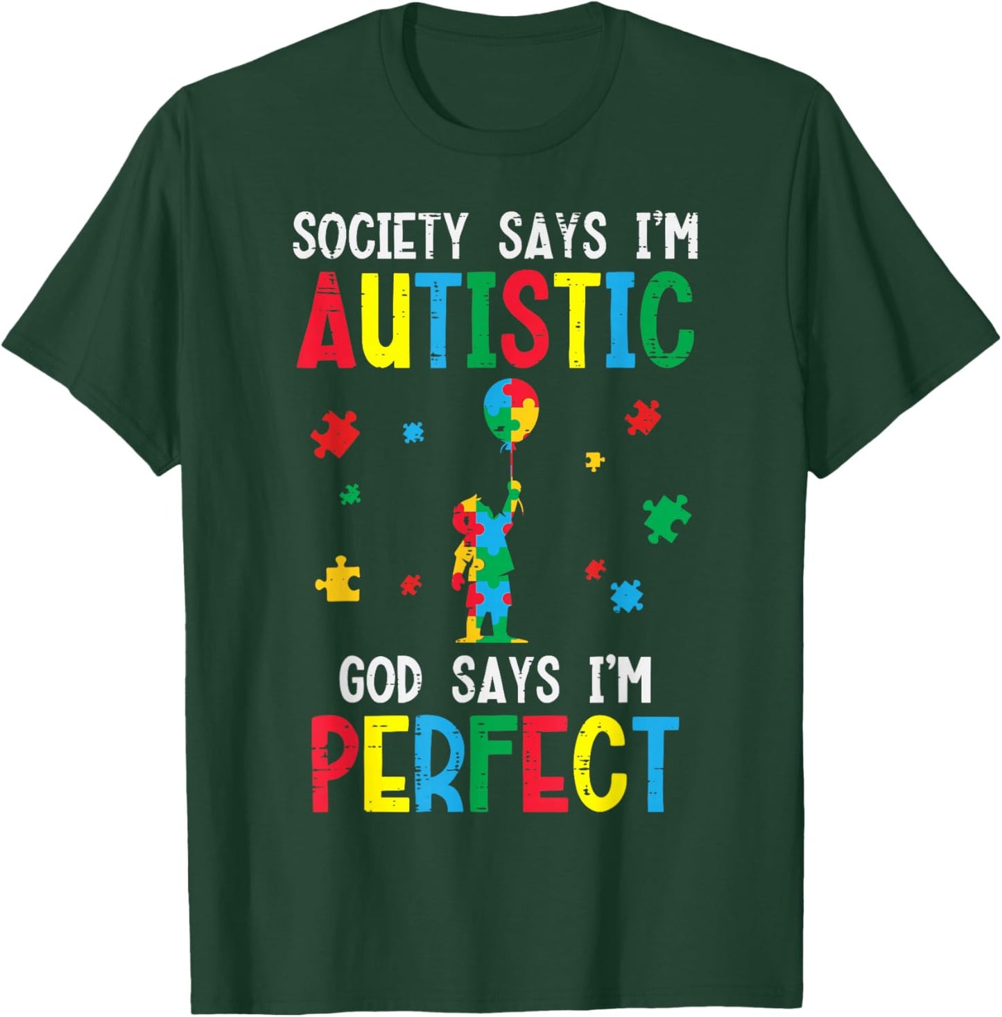 Society Says Im Autistic God Says Perfect ASD Kids Men Women T-Shirt - T-Shirt | Forest