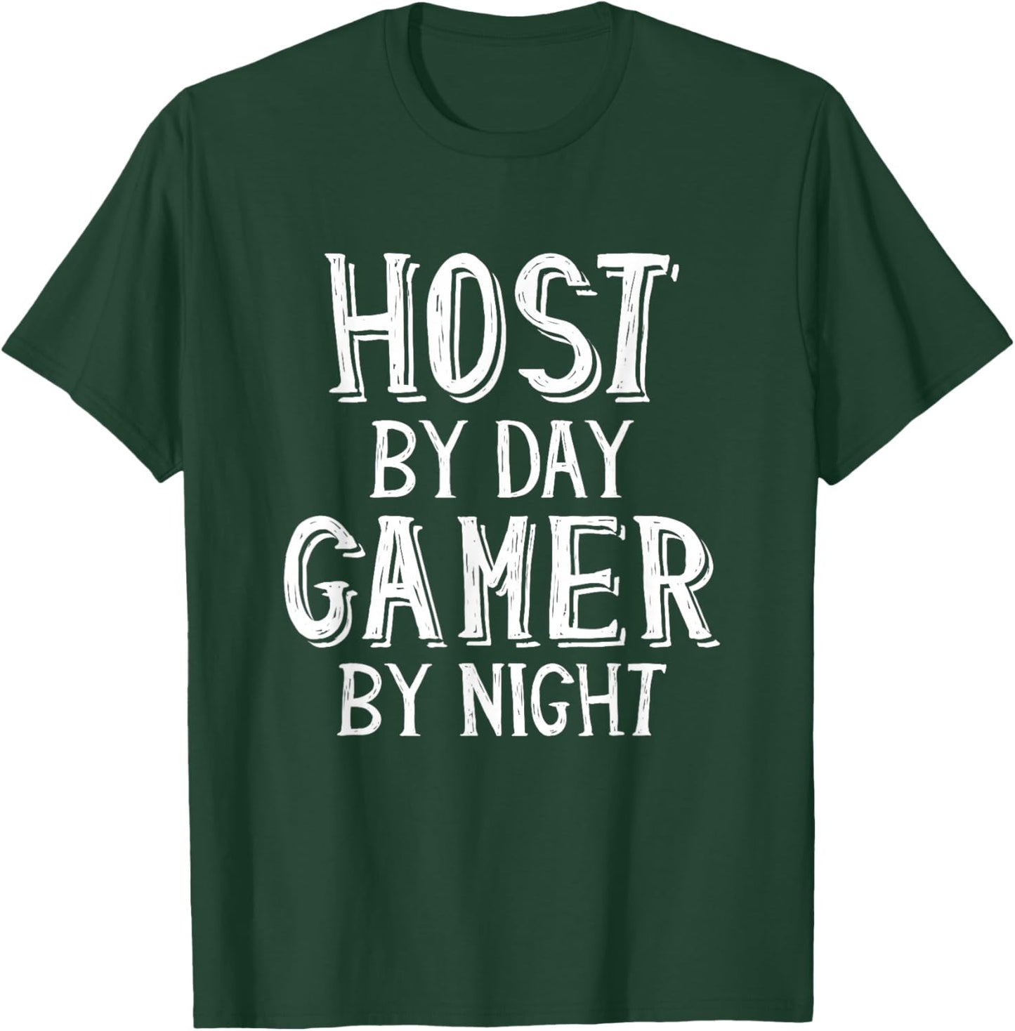 Host by Day Gamer by Night Party Restaurant Event Game Hosts T-Shirt - T-Shirt | Forest