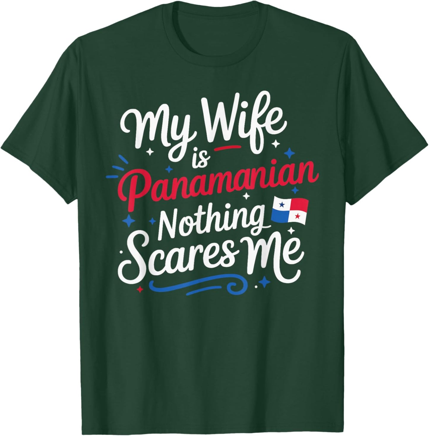 My Wife is Panamanian Nothing Scares Me Panama Husband T-Shirt - T-Shirt | Forest