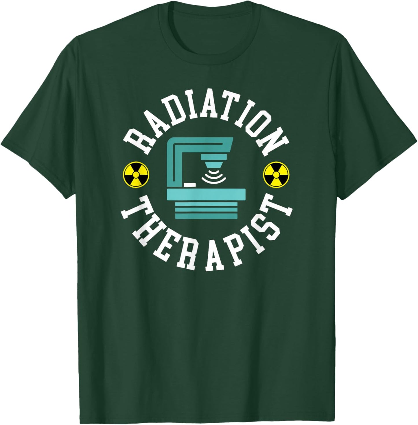Radiation Therapist Appreciation Rad Therapist T-Shirt - T-Shirt | Forest